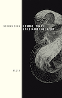 Cosmos, chaos et le monde qui vient [nouvelle édition]